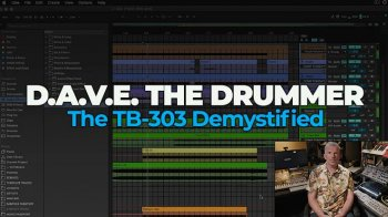 FaderPro – D.A.V.E. The Drummer – The TB-303 Demystified