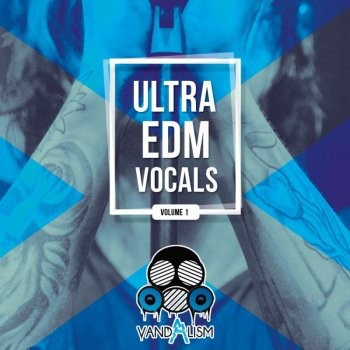 Vandalism Ultra EDM Vocals Vol 1 Wav