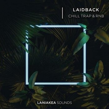 Laniakea Sounds Laidback Chill Trap and RnB WAV-DECiBEL