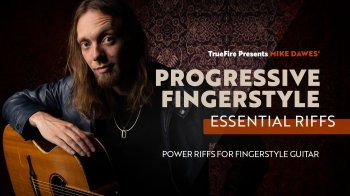 Truefire Mike Dawes’ Progressive Fingerstyle Essential Riffs Tutorial