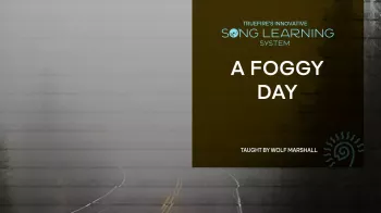 Truefire Wolf Marshall’s Song Lesson: A Foggy Day Tutorial