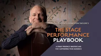 Truefire Livingston Taylor’s The Stage Performance Playbook Tutorial