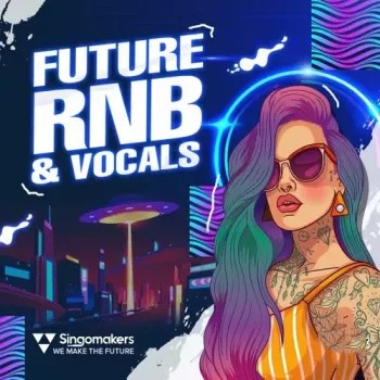 Singomakers Future RnB and Vocals WAV REX-FANTASTiC