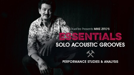 Truefire Mike Zito’s Essentials: Solo Acoustic Grooves [TUTORiAL]