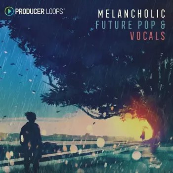 Producer Loops Melancholic Future Pop and Vocals MULTiFORMAT-FANTASTiC