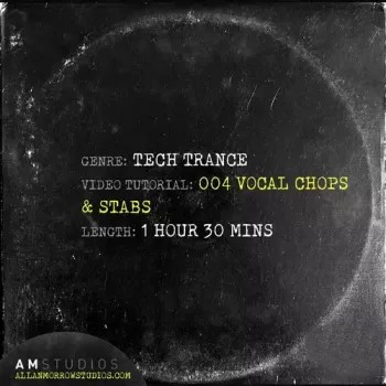 Allan Morrow Tech Trance 004 Vocal Chops and Stabs TUTORiAL-DECiBEL
