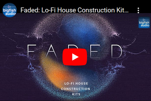 Big Fish Audio Faded Lo-Fi House Construction Kits Acidized Wav Midi