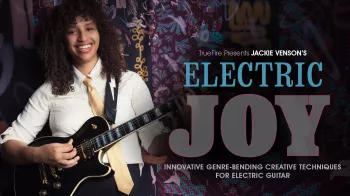 Truefire Jackie Venson’s Electric Joy Tutorial